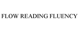FLOW READING FLUENCY trademark