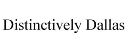 DISTINCTIVELY DALLAS trademark