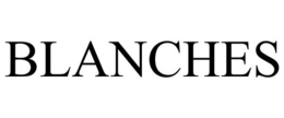 BLANCHES trademark