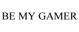 BE MY GAMER trademark