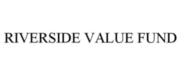 RIVERSIDE VALUE FUND trademark