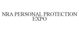 NRA PERSONAL PROTECTION EXPO trademark