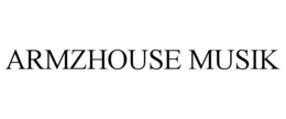 ARMZHOUSE MUSIK trademark