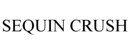 SEQUIN CRUSH trademark