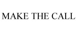 MAKE THE CALL trademark