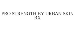 PRO STRENGTH BY URBAN SKIN RX trademark