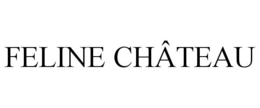 FELINE CHÂTEAU trademark