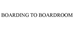 BOARDING TO BOARDROOM trademark