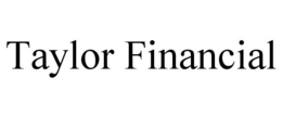 TAYLOR FINANCIAL trademark