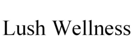 LUSH WELLNESS trademark