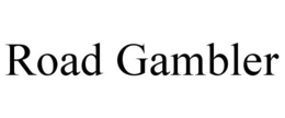ROAD GAMBLER trademark