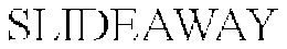 SLIDEAWAY trademark