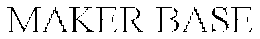 MAKER BASE trademark