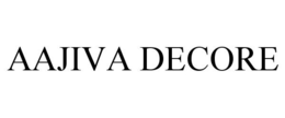 AAJIVA DECORE trademark