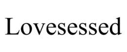 LOVESESSED trademark