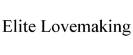 ELITE LOVEMAKING trademark