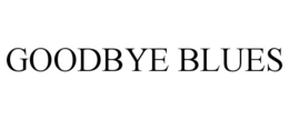 GOODBYE BLUES trademark