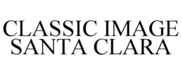 CLASSIC IMAGE SANTA CLARA trademark