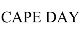CAPE DAY trademark