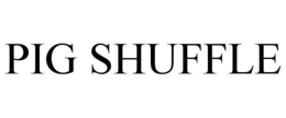 PIG SHUFFLE trademark