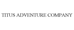 TITUS ADVENTURE COMPANY trademark