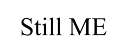 STILL ME trademark
