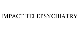 IMPACT TELEPSYCHIATRY trademark