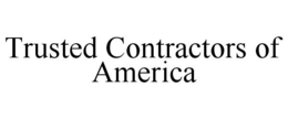TRUSTED CONTRACTORS OF AMERICA trademark