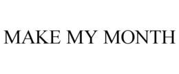 MAKE MY MONTH trademark