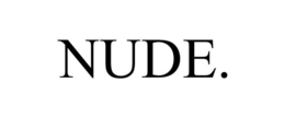 NUDE. trademark