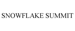 SNOWFLAKE SUMMIT trademark