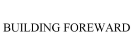 BUILDING FOREWARD trademark