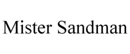 MISTER SANDMAN trademark