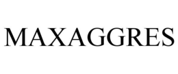 MAXAGGRES trademark