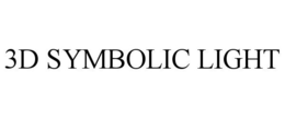 3D SYMBOLIC LIGHT trademark
