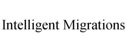 INTELLIGENT MIGRATIONS trademark