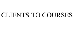 CLIENTS TO COURSES trademark