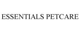 ESSENTIALS PETCARE trademark