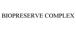 BIOPRESERVE COMPLEX trademark