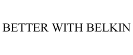 BETTER WITH BELKIN trademark