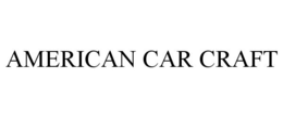 AMERICAN CAR CRAFT trademark