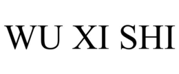 WU XI SHI trademark