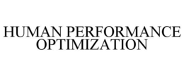 HUMAN PERFORMANCE OPTIMIZATION trademark