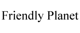 FRIENDLY PLANET trademark