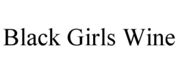 BLACK GIRLS WINE trademark