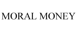 MORAL MONEY trademark