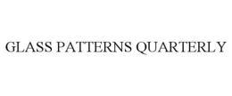 GLASS PATTERNS QUARTERLY trademark