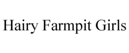 HAIRY FARMPIT GIRLS trademark