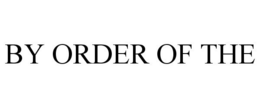 BY ORDER OF THE trademark