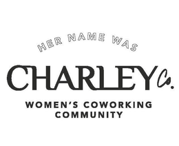 HER NAME WAS CHARLEY CO. WOMEN'S COWORKING COMMUNITY trademark